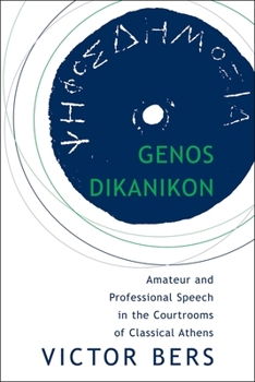 Paperback Genos Dikanikon: Amateur and Professional Speech in the Courtrooms of Classical Athens Book