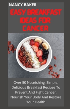 Paperback Easy Breakfast Ideas for Cancer Book