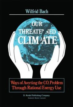 Paperback Our Threatened Climate: Ways of Averting the CO2 Problem Through Rational Energy Use Book