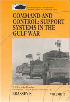 Paperback Command and Control: Support Systems in the Gulf War Volume 12 (Brassey's Battlefield Weapons Systems and Technology Series) Book