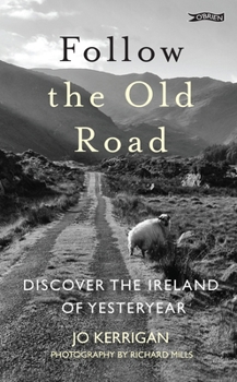 Paperback Follow the Old Road: Discover the Ireland of Yesteryear Book