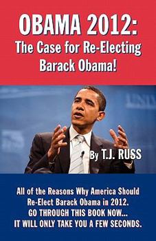 Paperback Obama 2012: The Case for Re-Electing Barack Obama! Book