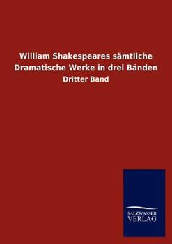 Paperback William Shakespeares S Mtliche Dramatische Werke in Drei B Nden [German] Book