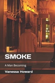 Paperback Smoke: A Man Becoming Book