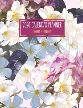 2020 Calendar Planner - Weekly / Monthly: Plumeria And Hydrangea Flowers Cover (1 Year) Personal & Business Organizer , Schedule , Agenda , Academic , ... For Women Men Teens Kids (Flower Calendar)