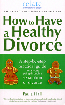 Paperback How to Have a Healthy Divorce: A Relate Guide Book