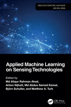 Applied Machine Learning on Sensing Technologies (Ubiquitous Computing, Healthcare and Well-being)
