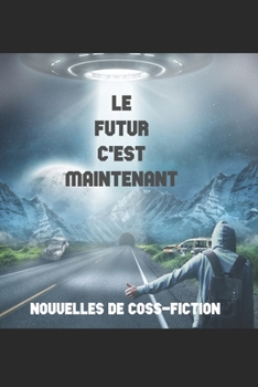 Paperback Le futur c'est maintenant [French] Book