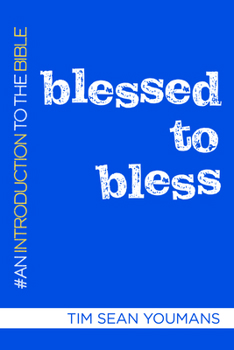 Paperback Blessed to Bless: An Introduction to the Bible Book