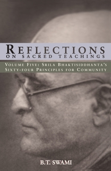 Paperback Reflections on Sacred Teachings V: Srila Bhaktisiddhanta's Sixty-four Principles for Community Book