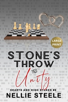 Stone's Throw to Unity (Hearts and High Stakes Closed Door Billionaire Romance)