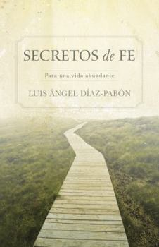 Paperback Secretos de Fe: Para una vida abundante (Spanish Edition) Book