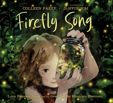 Hardcover Firefly Song: Lynn Frierson Faust and the Great Smoky Mountain Discovery Book