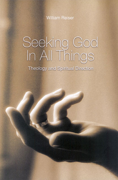 Paperback Seeking God in All Things: Theology and Spiritual Direction Book