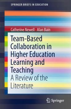 Paperback Team-Based Collaboration in Higher Education Learning and Teaching: A Review of the Literature Book