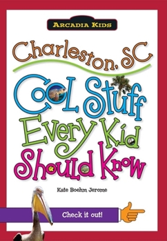 Paperback Charleston, SC: Cool Stuff Every Kid Should Know Book