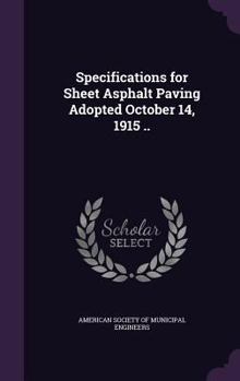 Hardcover Specifications for Sheet Asphalt Paving Adopted October 14, 1915 .. Book