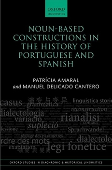 Hardcover Noun-Based Constructions in the History of Portuguese and Spanish Book
