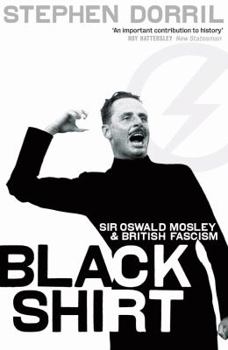 Paperback Black Shirt: Sir Oswald Mosley and the British Fascism Book