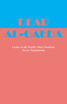 Paperback Dear Al-Qaeda: Letters to the World's Most Notorious Terror Organization Book
