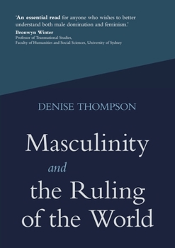 Paperback Masculinity and the Ruling of the World Book
