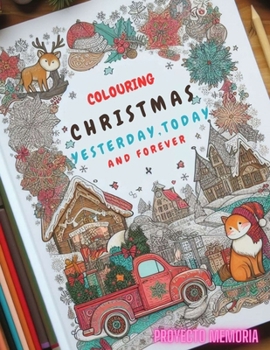 Paperback Colouring Christmas: Yesterday, Today and Forever Book