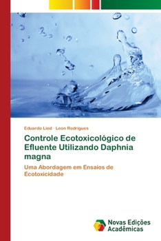 Paperback Controle Ecotoxicológico de Efluente Utilizando Daphnia magna [Portuguese] Book