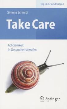 Paperback Take Care: Achtsamkeit in Gesundheitsberufen [German] Book