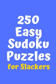Paperback 250 Easy Sudoku Puzzles for Slackers Book