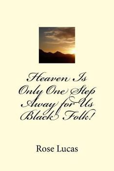 Paperback Heaven Is Only One Step Away for Us Black Folk! Book