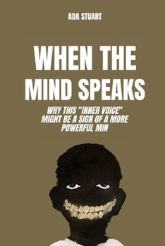 Psychology of the Mind: When the mind speaks: Why this "inner voice" might be a sign of a more powerful min: psychology of the mind, mind map psychology, self awareness book