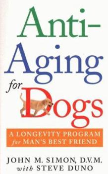 Mass Market Paperback Anti-Aging for Dogs: A Longevity Program for Man's Best Friend Book