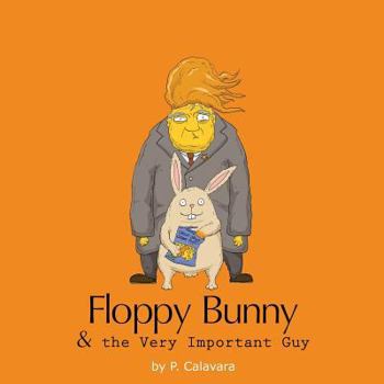 Floppy Bunny And The Very Important Guy