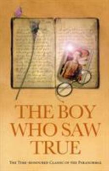 Paperback The Boy Who Saw True: The Time-Honoured Classic of the Paranormal Book
