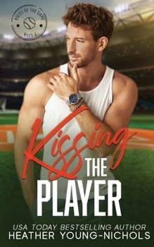 Kissing the Player: A Brother's Best Friend Baseball Romance (Rules of the Game)