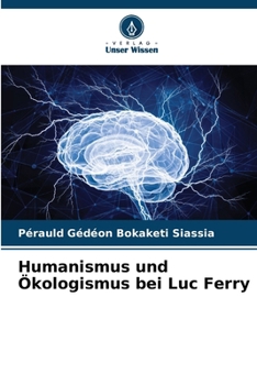 Humanismus und Ökologismus bei Luc Ferry (German Edition)