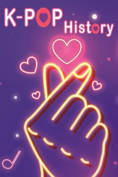 Paperback K-Pop History: The ultimate guide to Korean Pop Music Book