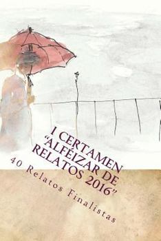 Paperback I Certamen "alf?izar de Relatos 2016": 40 Relatos Final?stas [Spanish] Book