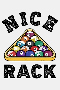 Nice Rack: Billiards Lined Notebook, Journal, Organizer, Diary, Composition Notebook, Gifts for Billiards and Pool Players