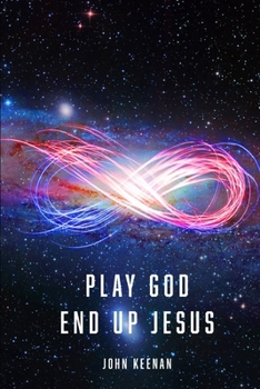 Paperback Play God, End Up Jesus Book