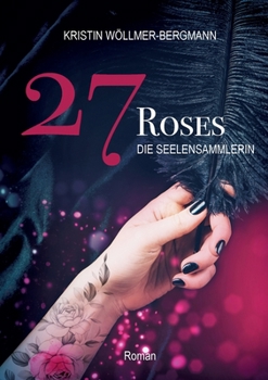 Paperback 27 Roses: Die Seelensammlerin [German] Book
