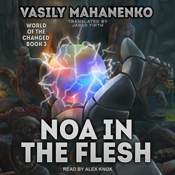 Leibhaftige Noa (Welt der Verwandelten Buch 3): LitRPG-Serie
