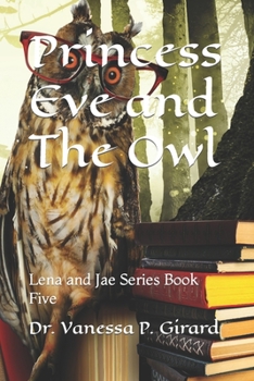 Paperback Princess Eve and The Owl: Lena and Jae Series Book Five Book
