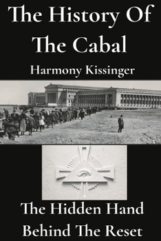 The History of the Cabal: The Hidden Hand Behind the Reset