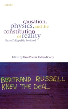 Hardcover Causation, Physics, and the Constitution of Reality: Russell's Republic Revisited Book