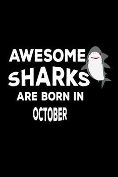 Paperback Awesome Sharks Are Born In October: Funny Cute Shark Lover Birthday Gift Notebook Book