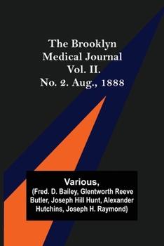 Paperback The Brooklyn Medical Journal. Vol. II. No. 2. Aug., 1888 Book
