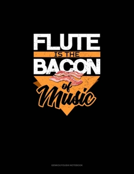 Paperback Flute Is the Bacon Of Music: Genkouyoushi Notebook Book