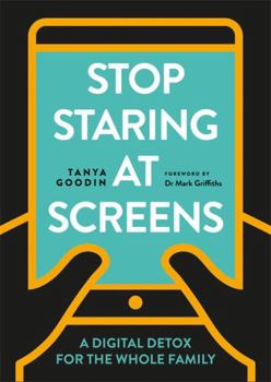 Paperback Stop Staring at Screens!: A Digital Detox for the Whole Family Book