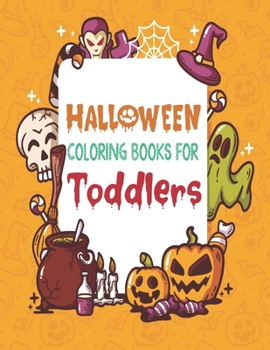 Paperback Halloween Coloring Books for Toddlers: Halloween Coloring pages for Toddlers and Kids- Halloween Books for Kids - Gift for Toddlers & Kids- Boys and g [Large Print] Book